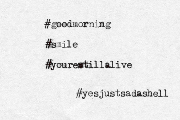 #goodmorning #smile #yourestillalive #yesjustsadashell 