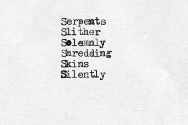 Serpents Slither Solemnly Shredding Skins Silently 