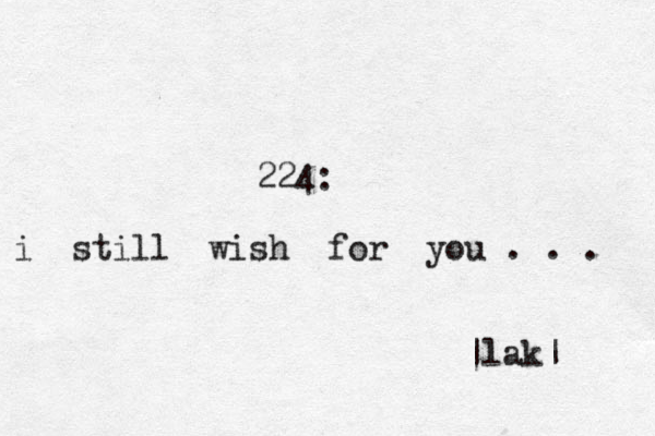 224: i still wish for you . . . |lak|