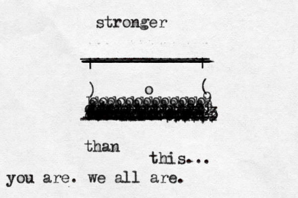 | | ) ( | | _____________ ______________ ______________ ______________ ______________ ______________ _ ------------- o --------------- ---------111111 111122211112222 11111111111222 ••••••••••••• bbbbbbbbbbbbbb ooooooooooooo ooooooooooooo oooooooooooo ooooooooooooo oooooooooooooo ooooooooooooo oooooooooooo 11 111 111122222233223 9 stronger than this... you are. we all are.