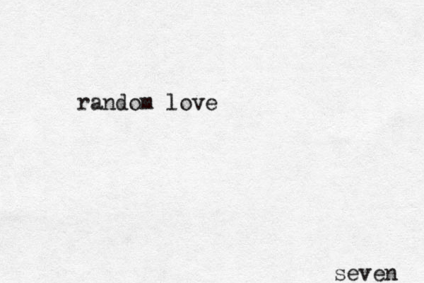 random love seven 