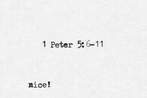 1 Peter 5:6-11 nice!