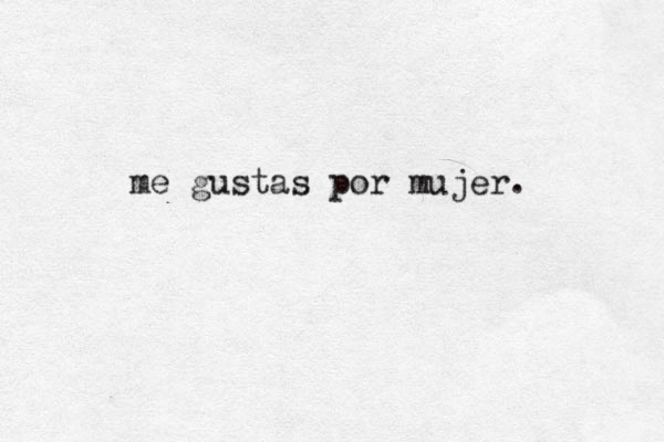me gustas por mujer. 