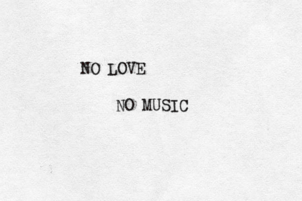 NO LOVE NO MUSIC