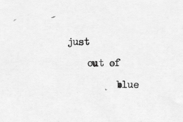 just out of blue