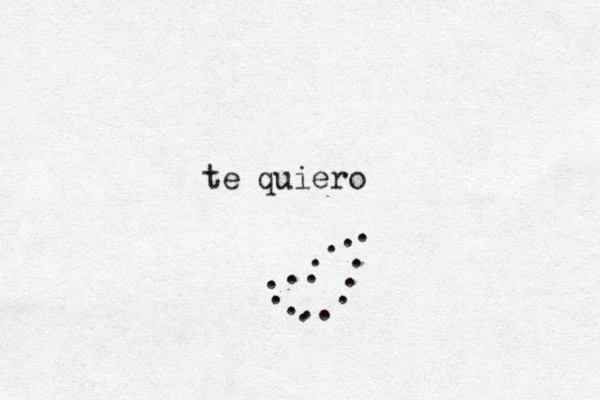 te quiero .. .. . . . . . . . . . . . 