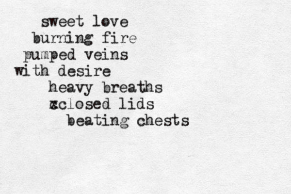 sweet love burning fire pumped veins with desire heavy breaths c xclosed lids beating chests 