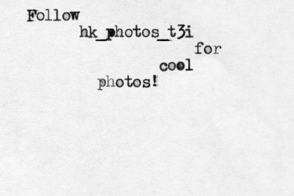 Follow hk_photos_t3i for cool l photos!