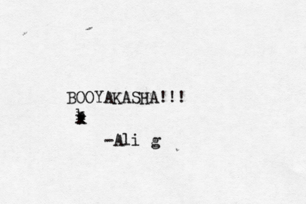 BOOYAKASHA!!! b x x x -Ali g 