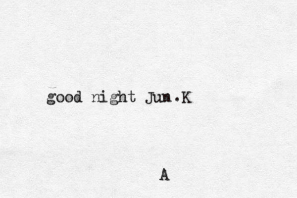 good night Jun .K A 