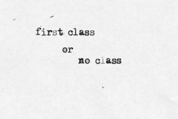 first class or no class 