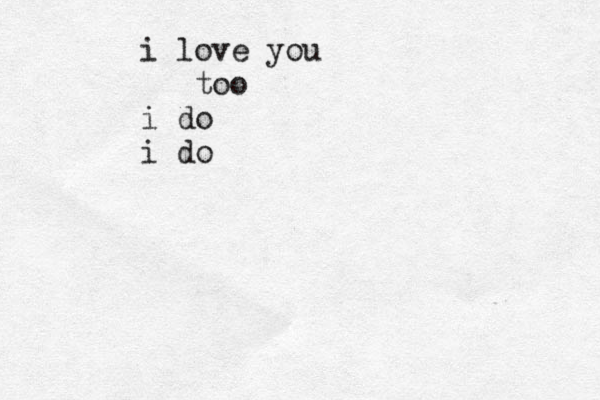 i love you too i do i do