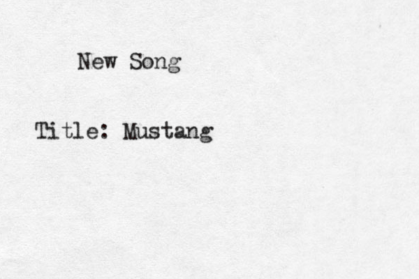 New Song Title: Mustang 
