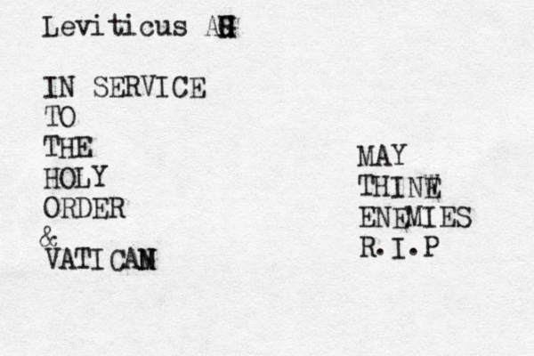 Leviticus AG H H IN SERVICE TO THE HOLY ORDER & VATICAM N N MAY THINW E ENEMIES R.I.P 