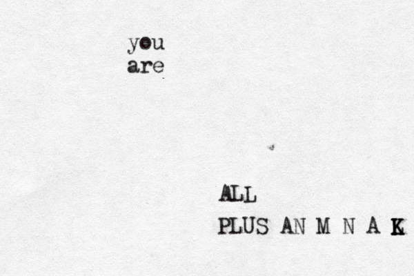 you are ALL PLUS AN M N A L K K 