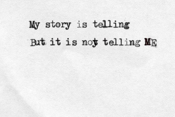 My story is telling But it is noy t telling ME 