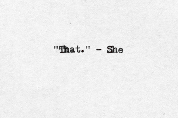 "Th hat." - She 
