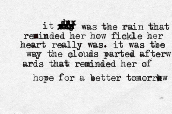 it aas w n zj xux xnx dnx xxx was the rain that reminded her how fickle her heart really was. it was tbe way the clouds parted afterw ards that reminded her of hope for a better tomorrkw o 