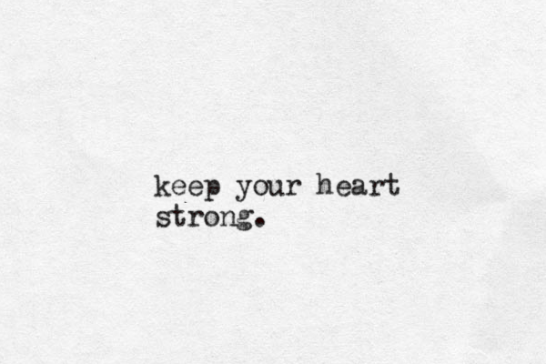keep your heart strong.
