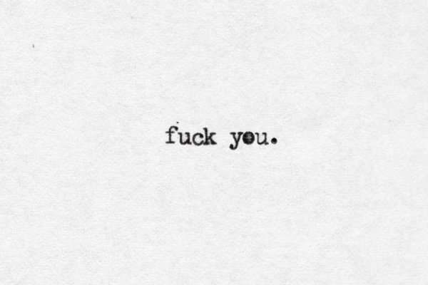 fuck you. 