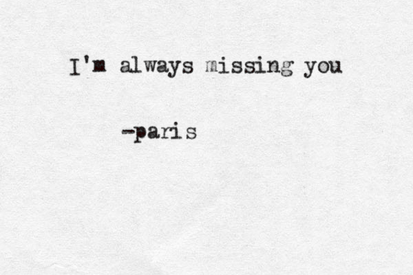 I'm always missing you -paris 