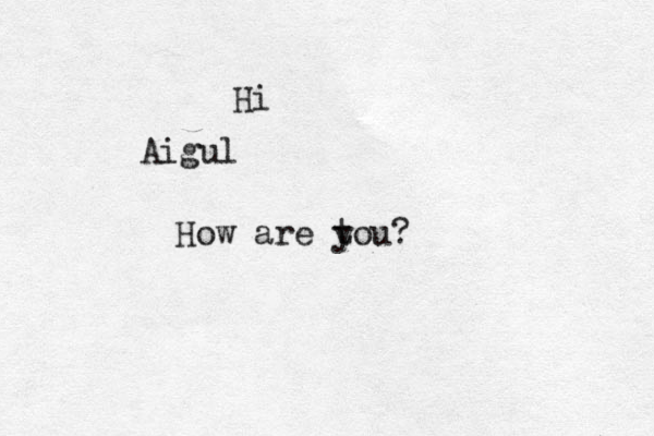 Hi Aigul How are t you?
