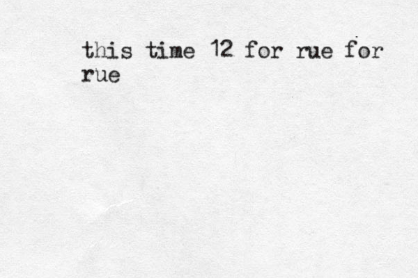 this time 12 for rue for rue