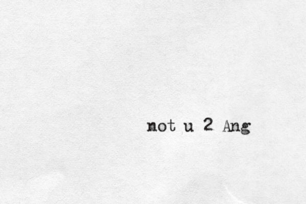 not u 2 Ang