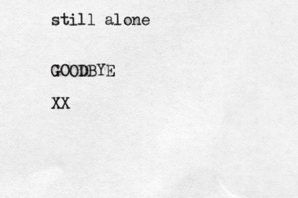 still alone GOODBYE XX