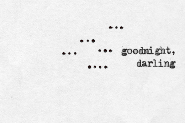 ... .... ... ... ... goodnight, darling 