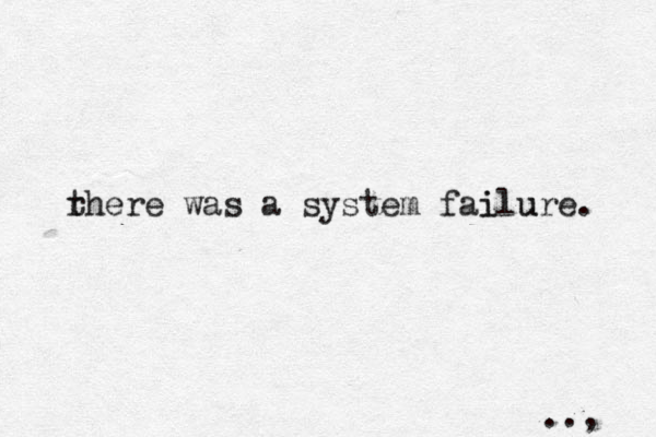 r there was a system failure. u i .., 