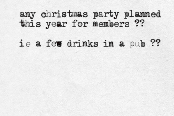 any christmas party planned this year for members ?? ie a fee w drinks in a pub ?? 