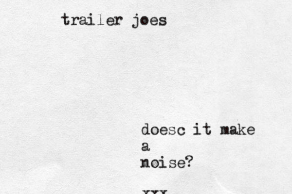 doesc it make a noise? xxx trailer joes 