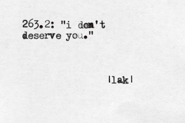 263.2: "i don't deserve you." |lak|