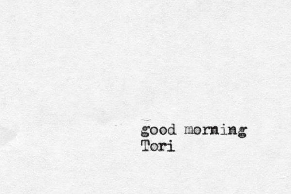 good morning Tori