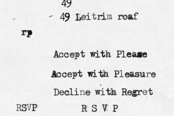 rp RSVP R S V P Accept with Please Accept with Pleasure Decline with Regret 49 49 Leitrim roaf 