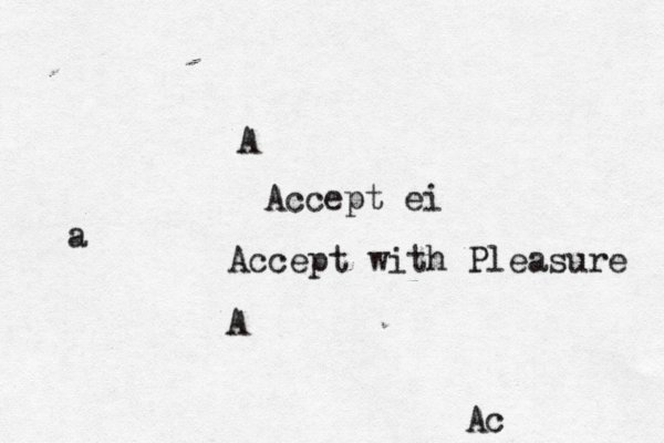 Ac a A Accept ei A Accept with Pleasure 