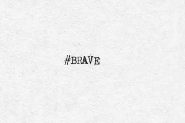 #BRAVE 