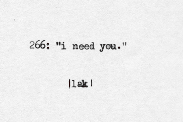 266: "i need you." |lak|