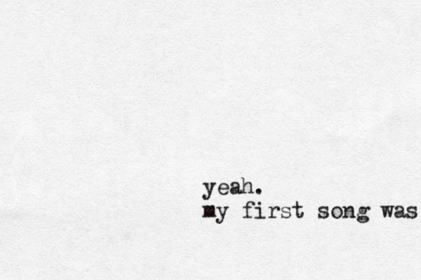 hi ap also hier yeah. my first song was writre 