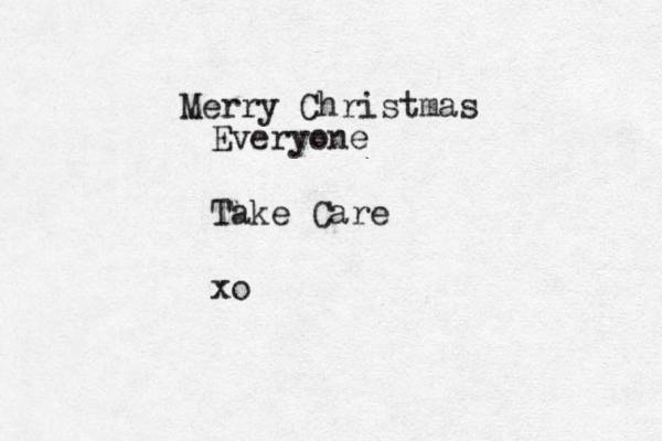 Merry Christmas Everyone Take Care xo 