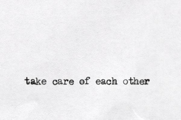 take care of each other