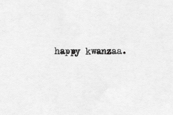 happy kwanzaa. 