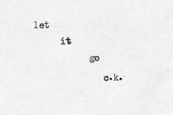 let it go c.k.