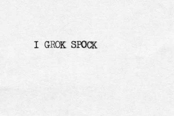 I GROK SPOCK