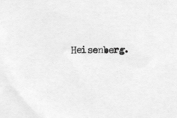 Heisenberg.