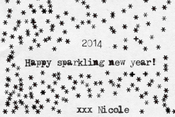 2014 Happy sparkling new year! * +*********************************************************************+************************************************ ***** xx x Nicole * ******* *******************************+***************** * **********+**+*** 
