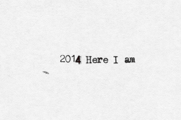 2014 Here I am 
