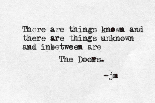 There are things known and there are things unknown and inbetween are The Doors. -jm 