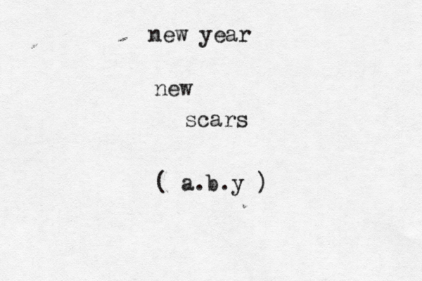 new year new scars ( a.b.y ) 